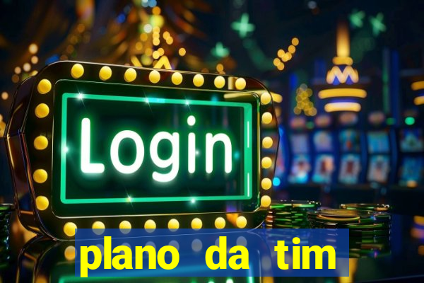 plano da tim internet ilimitada